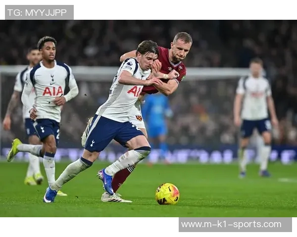 热刺主场迎战西汉姆联争夺英超积分榜关键战役